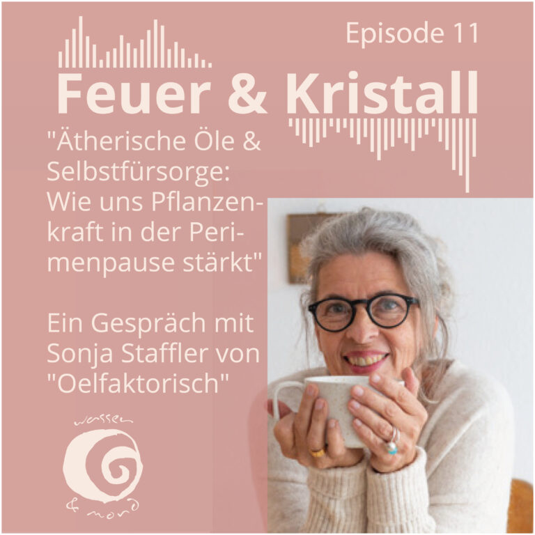 #11: Ätherische Öle & Selbstfürsorge: Wie uns Pflanzenkraft in der Perimenopause stärkt – mit Sonja Staffler von „Oelfaktorisch“